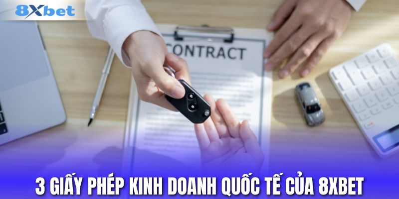 3 giấy phép kinh doanh quốc tế của 8xbet