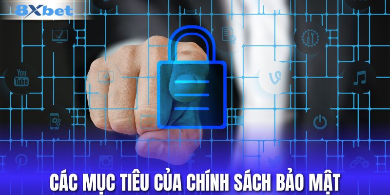 Các mục tiêu của chính sách bảo mật
