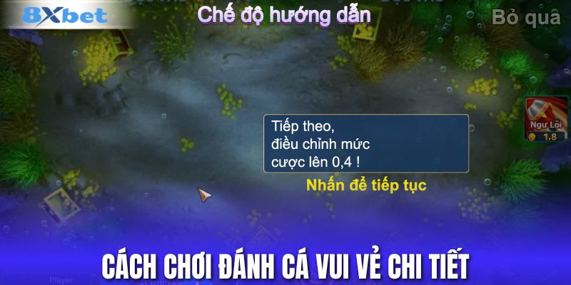 Cách chơi Đánh Cá Vui Vẻ chi tiết