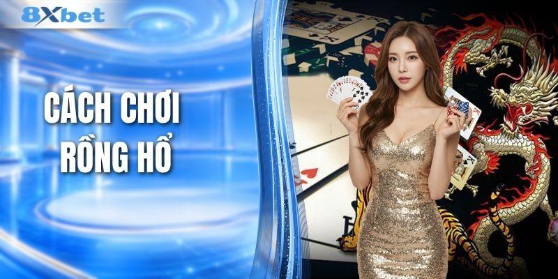 Cách Chơi Rồng Hổ