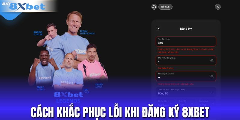 Cách khắc phục lỗi khi đăng ký 8xbet