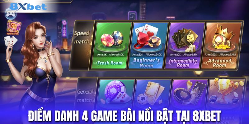 Điểm danh 4 game bài nổi bật tại 8XBET
