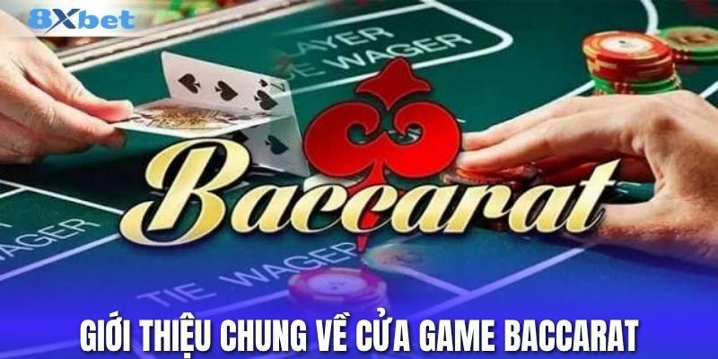 Giới thiệu chung về cửa game Baccarat