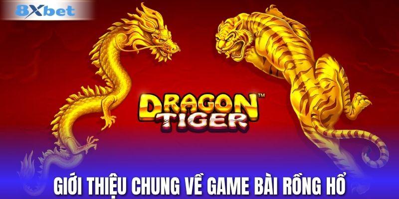 Giới thiệu chung về game bài rồng hổ