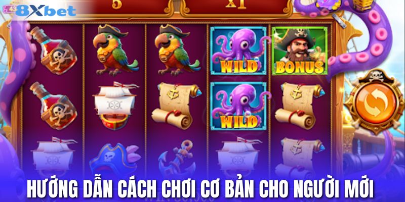 Hướng dẫn cách chơi cơ bản cho người mới 