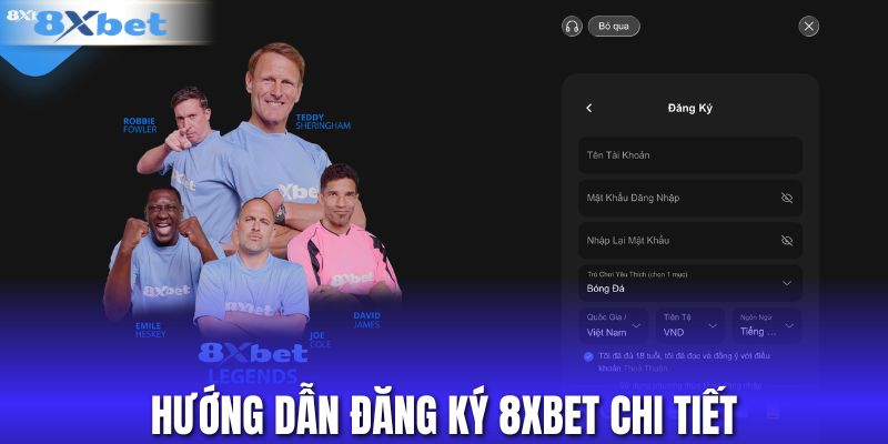 Hướng dẫn đăng ký 8xbet chi tiết