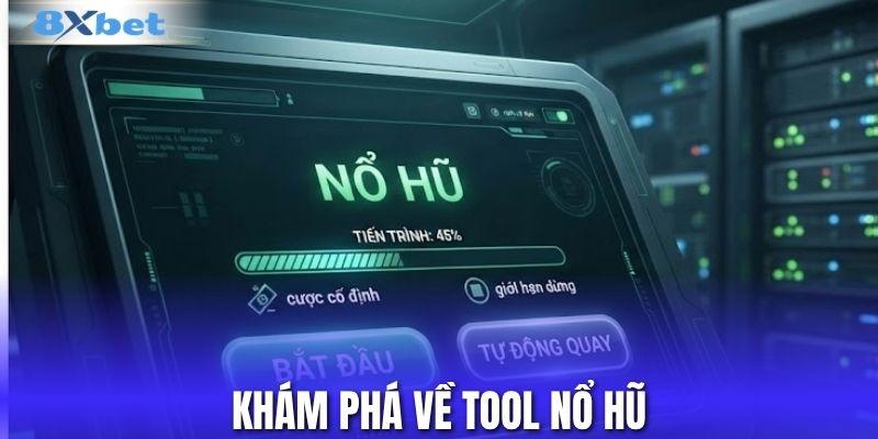 Khám phá về tool nổ hũ