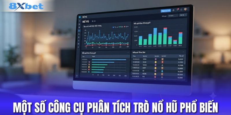 Một số công cụ phân tích trò nổ hũ phổ biến