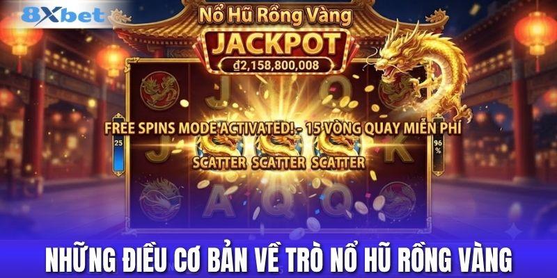 Những điều cơ bản về trò nổ hũ rồng vàng