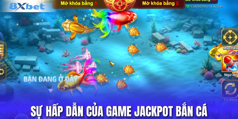Sự hấp dẫn của game Jackpot Bắn Cá