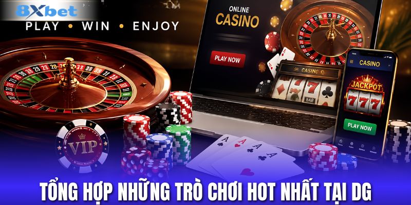 Tổng hợp những trò chơi hot nhất tại DG